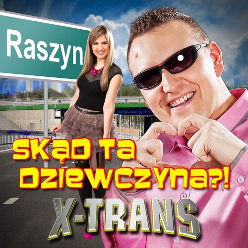 X-Trans - Skad Ta Dziewczyna (Extended Mix)