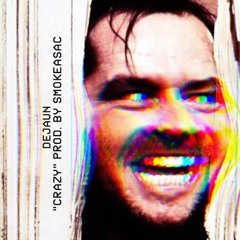 DEJAUN - Crazy (Produced by Smokeasac)