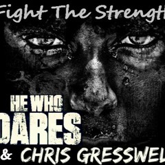 Fight The Strength - He Who Dares & Chris Gresswell (Free Download)