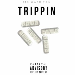 Six Ward Von - Trippin '