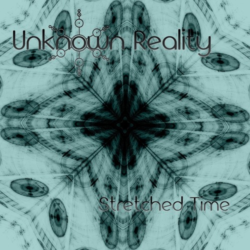 Unknown Reality - Stretched Time