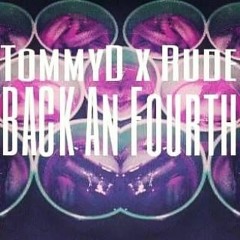 Tommy D Ft Rude -Back x fourth