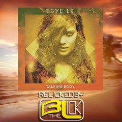 Tove Lo - Talking Body (reLicked by BtheLick)