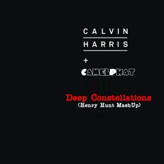 Calvin Harris X Camel Phat - Deep Constellations (Henry Hunt Mash)