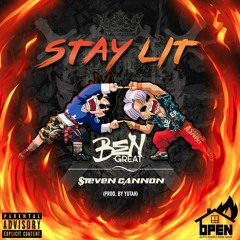 Ben Great X $teven Cannon - Stay Lit (Prod Yuta)