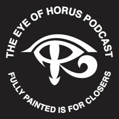 The Eye Of Horus Podcast - Season 01 Episode 41