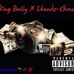 King Bally X Lbandz - Cheese