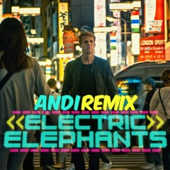 Jay Hardway- Electric Elephants (Andi Remix)[VOTE NOW]