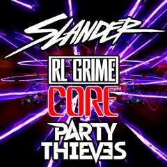 RL Grime - Core (Slander Edit Vs Party Thieves Remix)