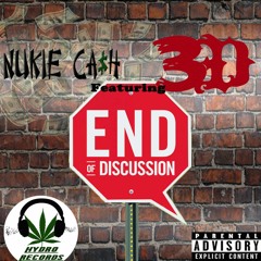 NukieCash- End Of Discussion Ft 3D