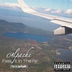 Alpache - FeeL It In The Air ( FreeStyLe) Prod. SuperHypeMic !! 2015
