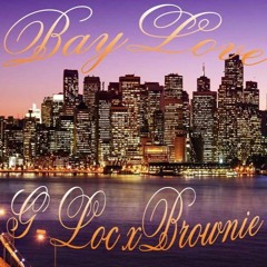Bay Love - G-LOC x Brownie