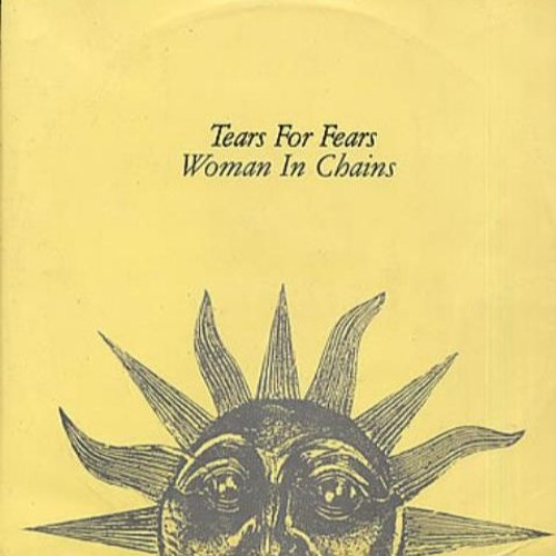 Woman In Chains, Tears For Fears