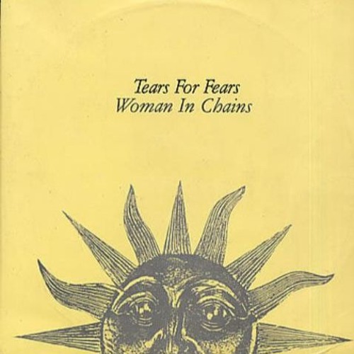 Woman in Chains — Tears for Fears