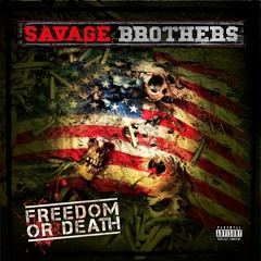 Savage Brothers - Freedom Or Death ALBUM SNIPPET