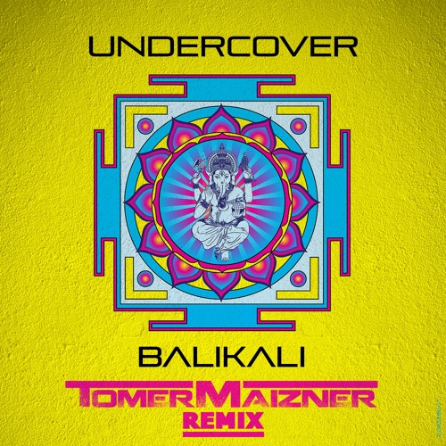 Undercover - Balikali (Tomer Maizner Official Remix)