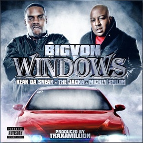 Big Von Ft. Keak Da Sneak, The Jacka, Mickey Shiloh - Windows [Prod. By Traxamillion]
