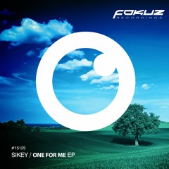 FOKUZ15125 / Sikey - One For Me EP