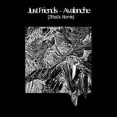 Just Friends - Avalanche [2Pas0s Remix]