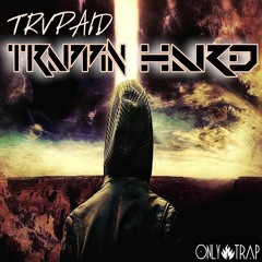 Trvpaid - Trappin Hard
