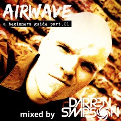 A Beginners Guide To Airwave (Mixed by Darren Simpson)