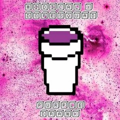 Dopesquad X MIDIcal - Purple Drank (Original Mix)