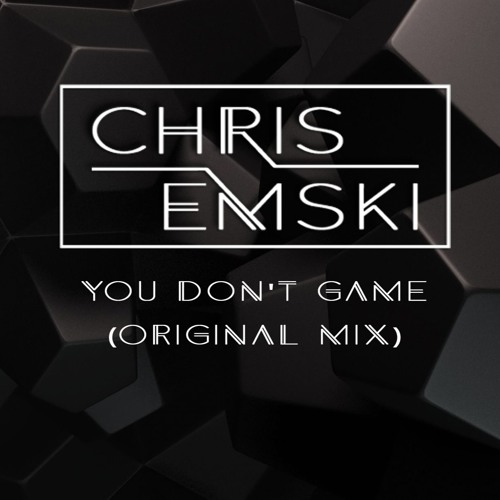 Chris Emski vs. Lil Jon - You Don't Game (Original Mix)