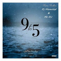 ✯9 to 5 ✯Havoc Brothers✯ Mix ✯ft. MR DJ✯