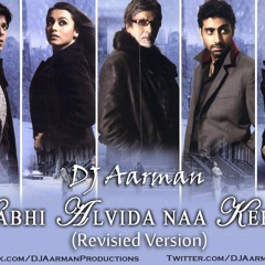 Kabhi Alvida Na Kehna - DJ Aarman Feat. Sonu Nigam [Revisied Version] (Promo)
