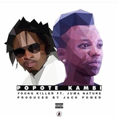 Young Killer - Popote Kambi (Feat. Juma Nature) (Prod. Jack Power)