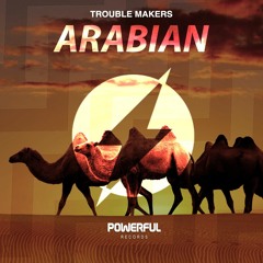 Trouble Makers - Arabian (OUT NOW)
