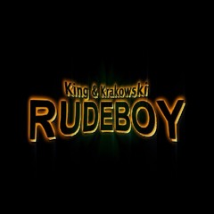 King & Krakowski - Rudeboy