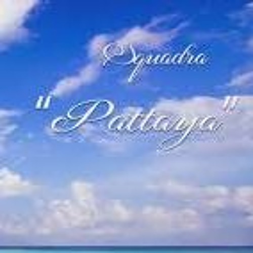 Squadra - Pattaya Audio EnAttendantPuraVida  @Rea.byDirectedbyWT-1.mp3