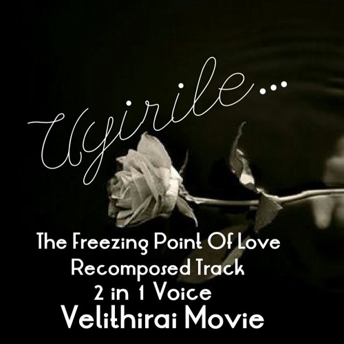 Uyirile...The freezing point of love..