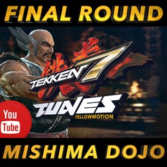 TEKKEN 7 | Mishima Dojo Final Round | Soundtrack - BGM - OST - Tunes | 鉄拳7