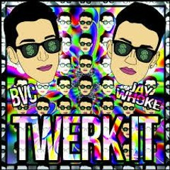 BVC & Jay Whoke - Twerk It (Original Mix)