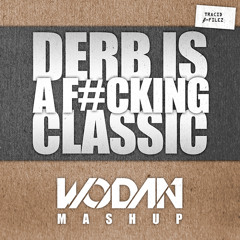 Derb Is A F#cking Classic (Hardstyle Mashup)