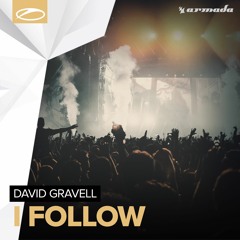 David Gravell - I Follow [A State Of Trance 742] [OUT NOW]