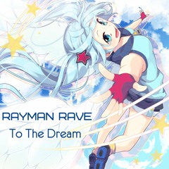 Rayman Rave - To The Dream