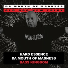 Hard Essence feat. Da Mouth Of Madness - Bass Kingdom