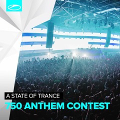 ASOT 750 Anthem Contest - Ben Gold [A State Of Trance 742]
