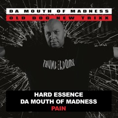 Hard Essence feat. Da Mouth Of Madness - Pain