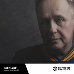 Terry Farley - Legends Of House Podcast
