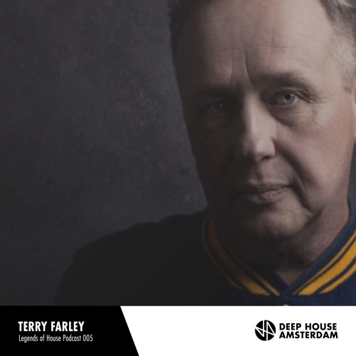 Terry Farley - Legends Of House Podcast