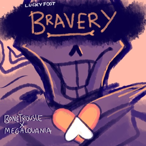 Bravery {Megalovania X Bonetrousle Remix}