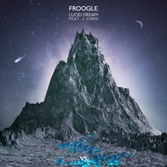 Froogle - Lucid Dream (ft. J. Chris)