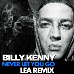 Billy Kenny - Never Let You Go (L.E.A Remix)
