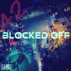 A2 - Blocked Off  (Prod. By Jaae Kash)