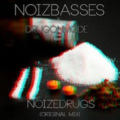 NoizBasses & DrugONmode - NoizeDrugs (Original Mix)