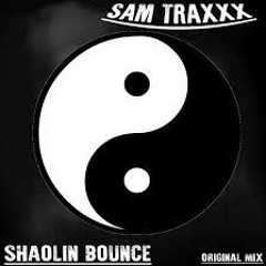 Sam Traxxx - Shaolin Bounce (Original Mix)